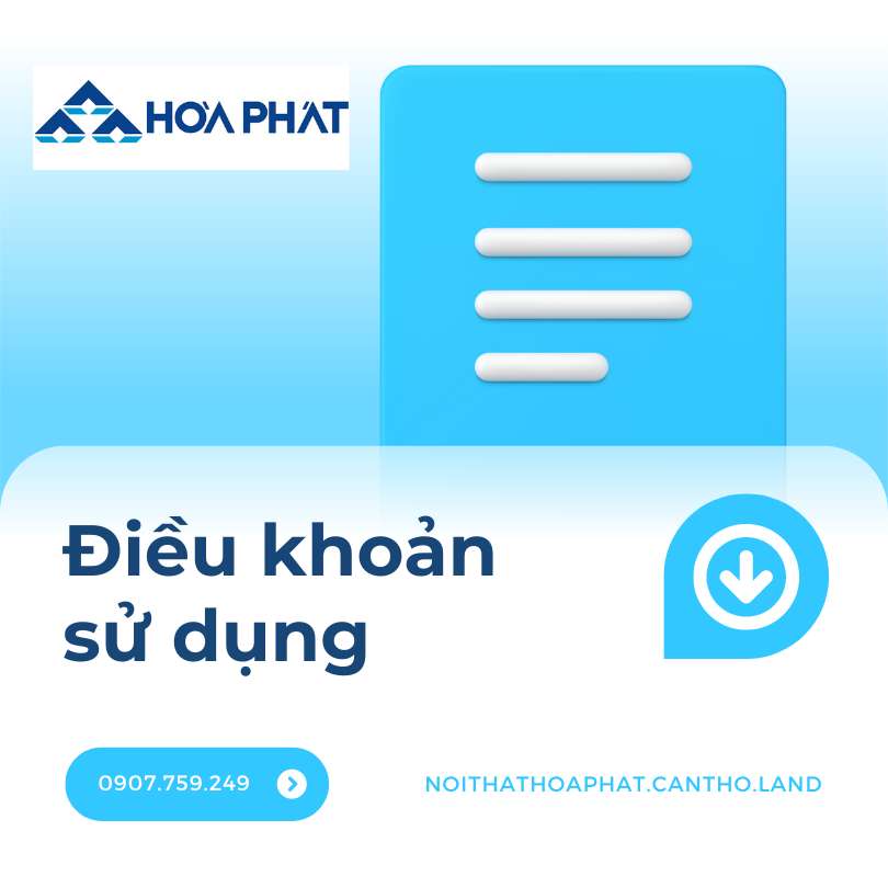 Điều Khoản sử dụng Nội Thất Hòa Phát Cần Thơ